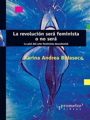 cover image of La revolución será feminista o no será